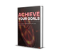 Achieve Your Goals: Unlock Unstoppable Focus, Motivation & Success